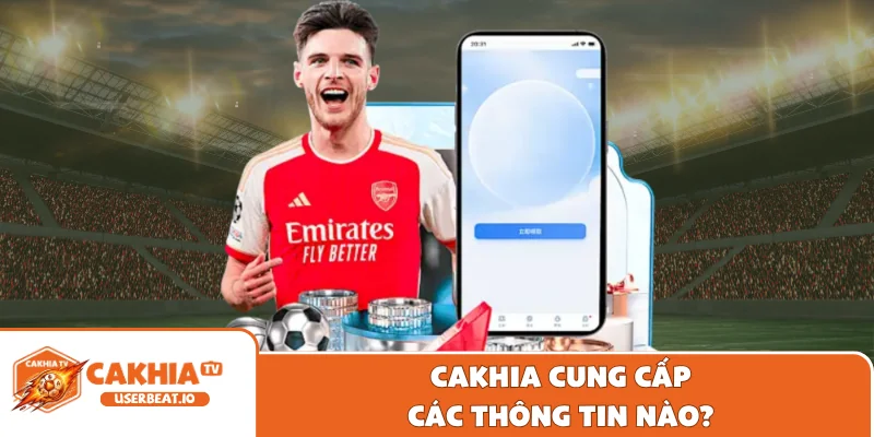 Trang Chủ 7 Cakhia cung cấp các thông tin nào?