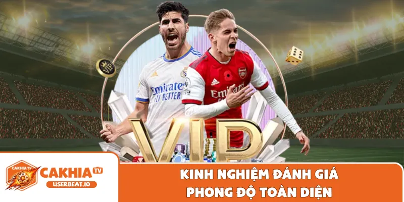 Kinh nghiệm đánh giá phong độ toàn diện