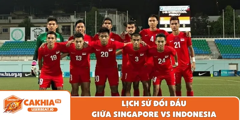Lịch sử đối đầu giữa Singapore vs Indonesia