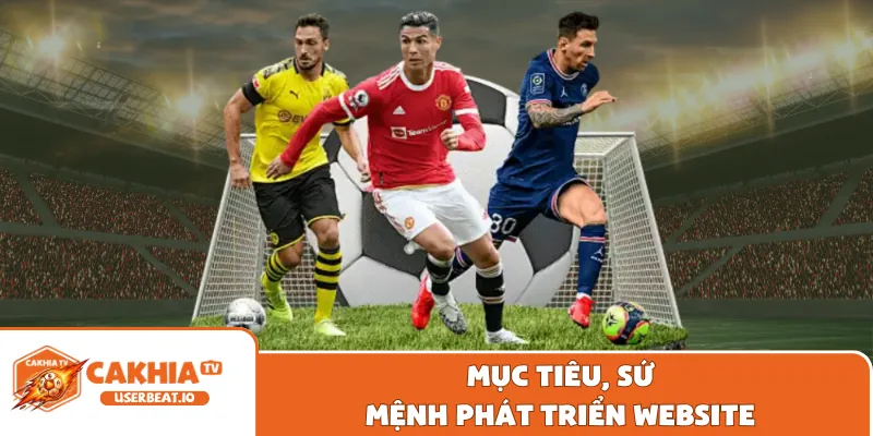 Giới Thiệu Cakhia 2 Mục tiêu, sứ mệnh phát triển website