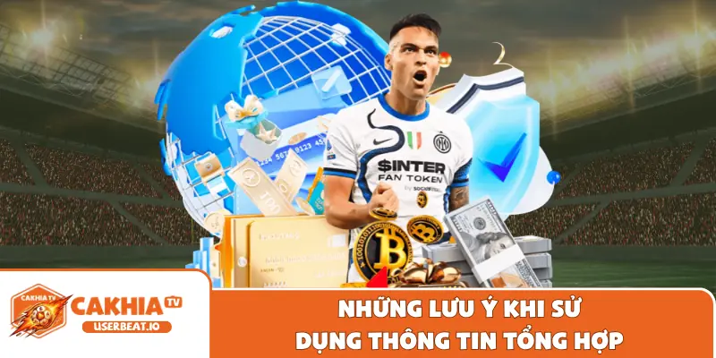 Những lưu ý khi sử dụng thông tin tổng hợp