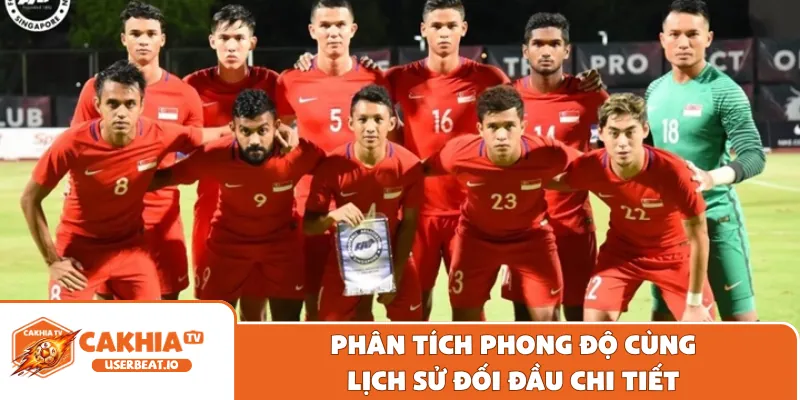 Việt Nam vs Singapore Nhận Định Cục Diện Và Tỷ Lệ Kèo Đấu 2 Phân tích phong độ cùng lịch sử đối đầu chi tiết