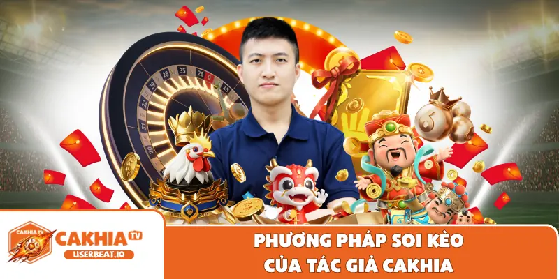 Tác Giả Cakhia 2 Phương pháp soi kèo của tác giả Cakhia