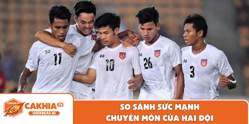 Dự Đoán Lào Vs Myanmar Asean Cup Chính Xác Nhất Tại Cakhia 3 So sánh sức mạnh chuyên môn của hai đội