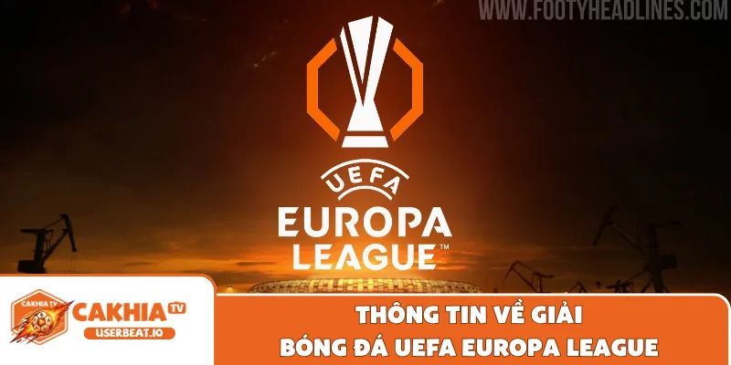 Bảng Xếp Hạng UEFA Europa League Cập Nhật Nhanh Chuẩn Xác 10 Thông tin về giải bóng đá UEFA Europa League