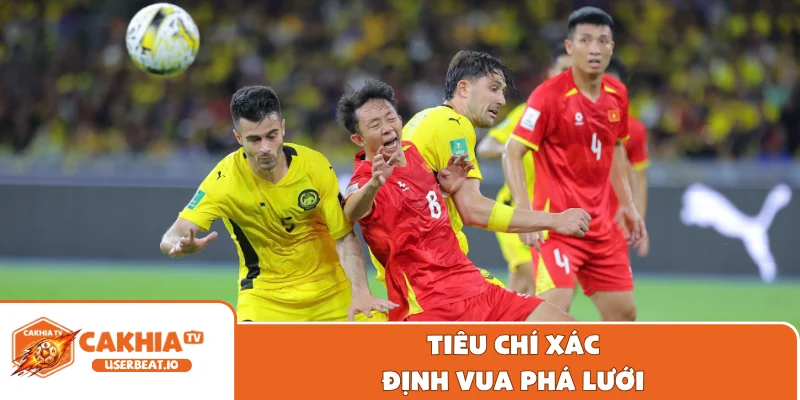 Dự Đoán Vua Phá Lưới ASEAN Cup Cùng Thông Tin Từ Cakhia 2 Tiêu chí xác định vua phá lưới